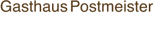 Gasthaus Postmeister